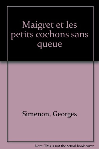 maigret et les petits cochons sans queue