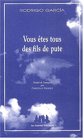 Vous êtes tous des fils de pute