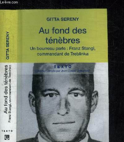 Au fond des ténèbres : un bourreau parle : Franz Stangl, commandant de Treblinka