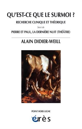 Qu'est-ce que le surmoi ? : recherche clinique et théorique. Paul et Pierre, la dernière nuit