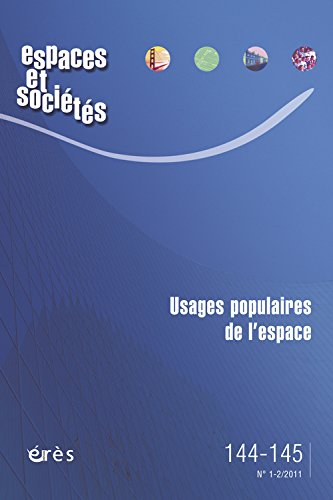 Espaces et sociétés, n° 144-145. Usages populaires de l'espace