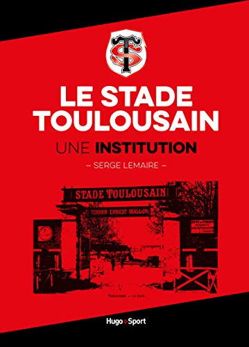 Le Stade toulousain : une institution