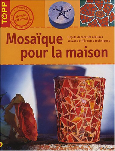Mosaïque pour la maison : objets décoratifs réalisés suivant différentes techniques