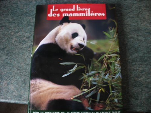 Le grand livre des mammifères Les mammifères Encyclopédie des animaux