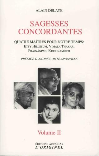 Sagesses concordantes : quatre maîtres pour notre temps : Etty Hillesum, Vimala Thakar, Prajnânpad, 