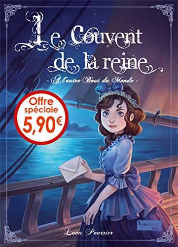 Le Couvent de la reine. Vol. 3. A l'autre bout du monde