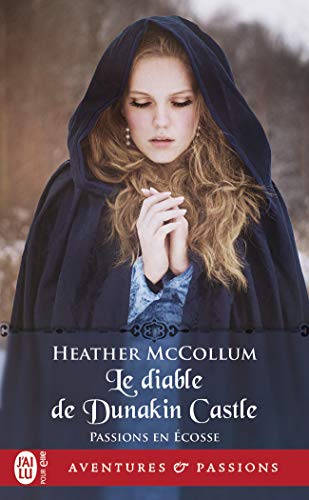 Passions en Ecosse. Vol. 4. Le diable de Dunakin