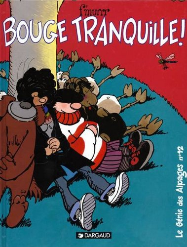 Le génie des alpages. Vol. 12. Bouge tranquille !