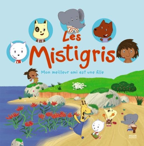Les Mistigris. Mon meilleur ami est une fille
