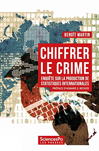 Chiffrer le crime : enquête sur la production de statistiques internationales