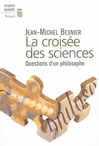 La croisée des sciences : questions d'un philosophe