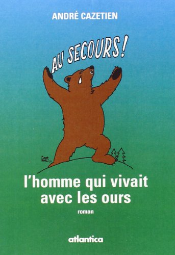 L'homme qui vivait avec les ours