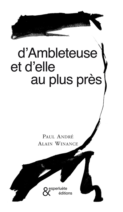 D'Ambleteuse et d'elle, au plus près