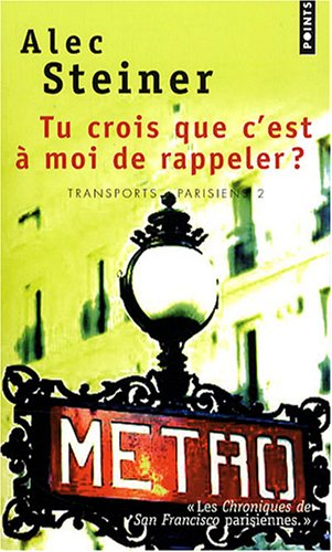 Transports parisiens. Vol. 2. Tu crois que c'est à moi de rappeler ?
