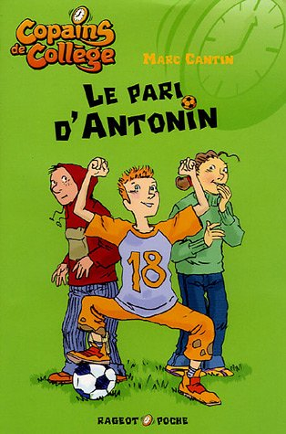 Copains de collège. Vol. 2005. Le pari d'Antonin