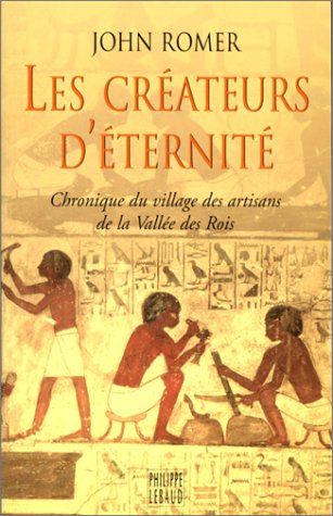 Les créateurs d'éternité : chronique du village des artisans de la Vallée des Rois