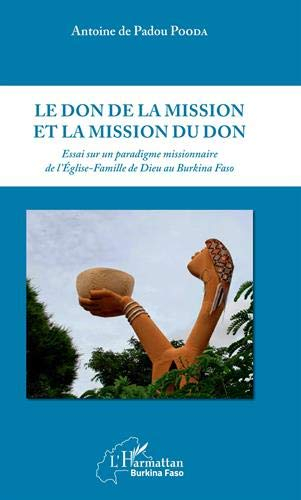 Le don de la mission et la mission du don : essai sur un paradigme missionnaire de l'Eglise-Famille 