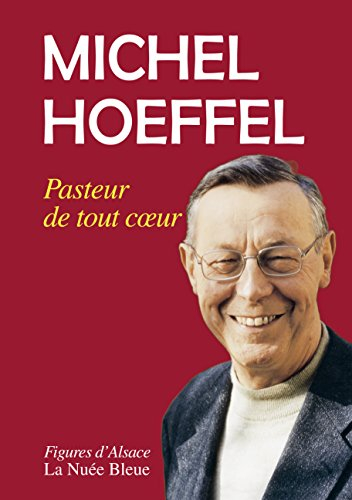 Pasteur de tout coeur : souvenirs