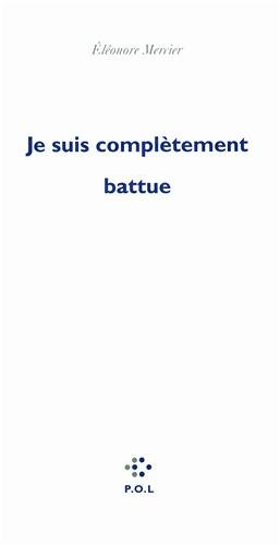 Je suis complètement battue