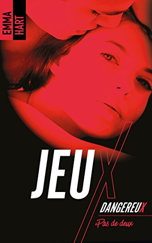 Jeux dangereux. Vol. 3. Pas de deux