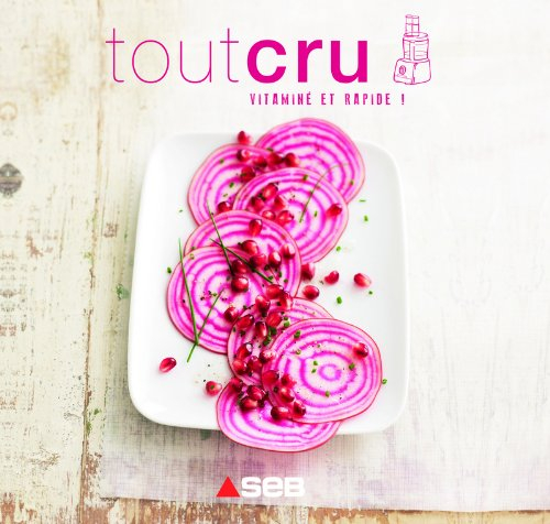 Tout cru : vitaminé et rapide !