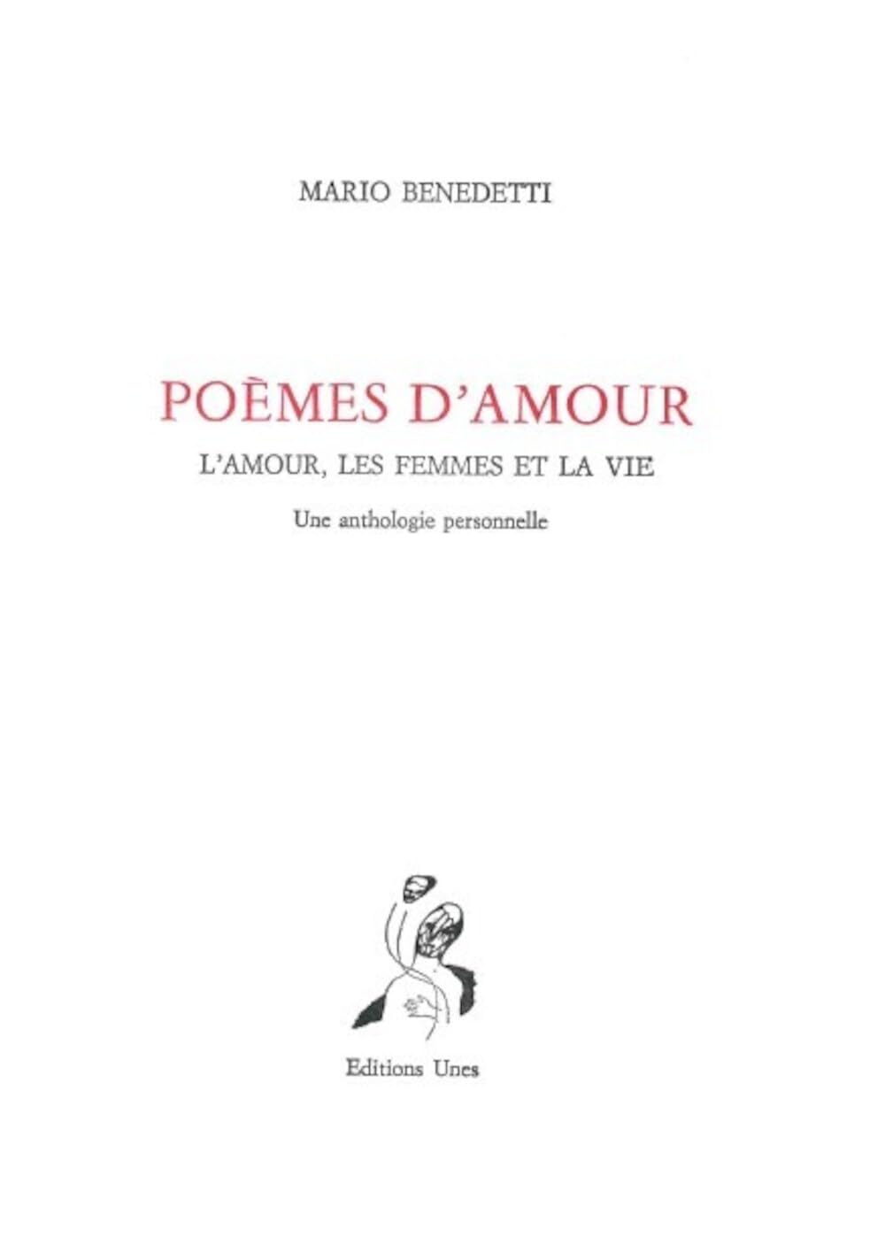Poèmes d'amour : l'amour, les femmes et la vie : une anthologie personnelle