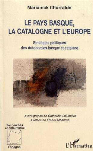 Le Pays basque, la Catalogne et l'Europe : stratégies politiques des Autonomies basque et catalane