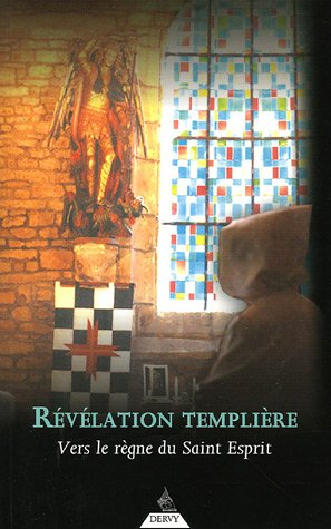 Révélation templière : vers le règne du Saint-Esprit