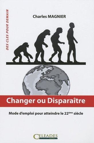 changer ou disparaître : mode d'emploi pour atteindre le 22ème siècle