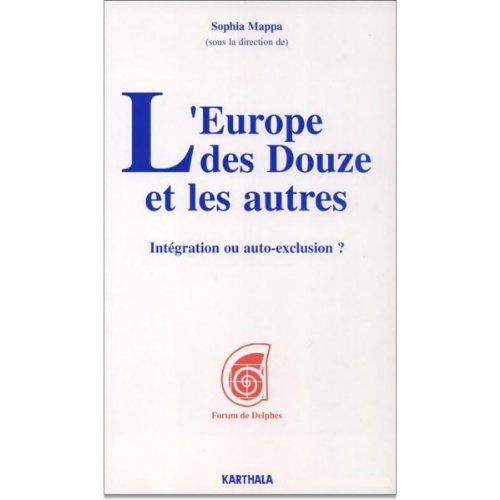 L'Europe des douze et les autres : intégration ou auto-exclusion
