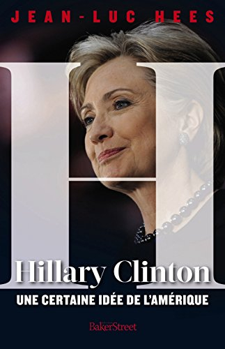 Hillary Clinton, une certaine idée de l'Amérique