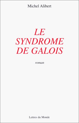 Le syndrome de Galois