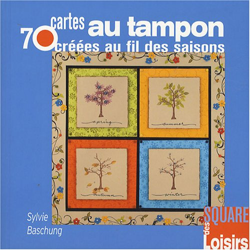 70 cartes au tampon créées au fil des saisons