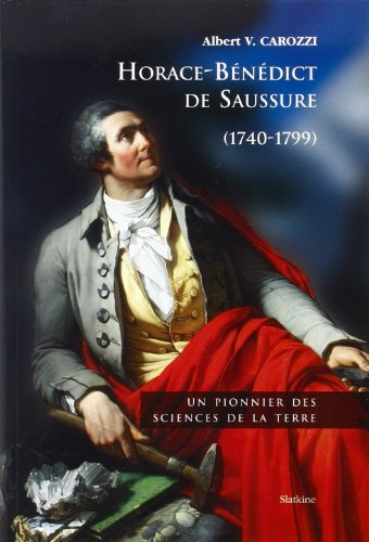 Horace-Bénédict de Saussure (1740-1799) : un pionnier des sciences de la Terre