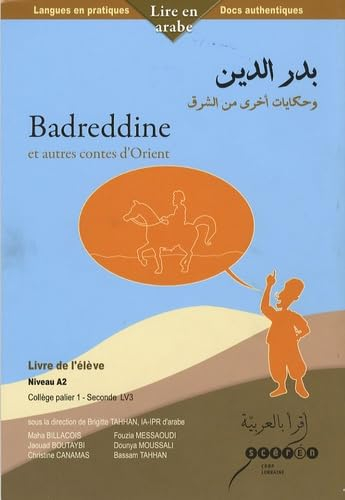 Badreddine : et autres contes d'Orient : niveau A2, collège palier 1-seconde LV3, livre de l'élève
