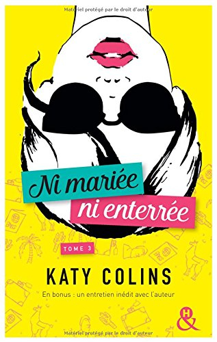 Ni mariée ni enterrée. Vol. 3. Grandir (sans doute)