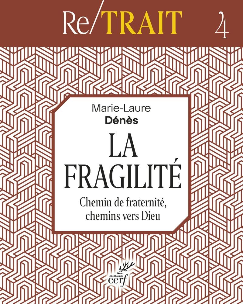 La fragilité : chemin de fraternité, chemins vers Dieu