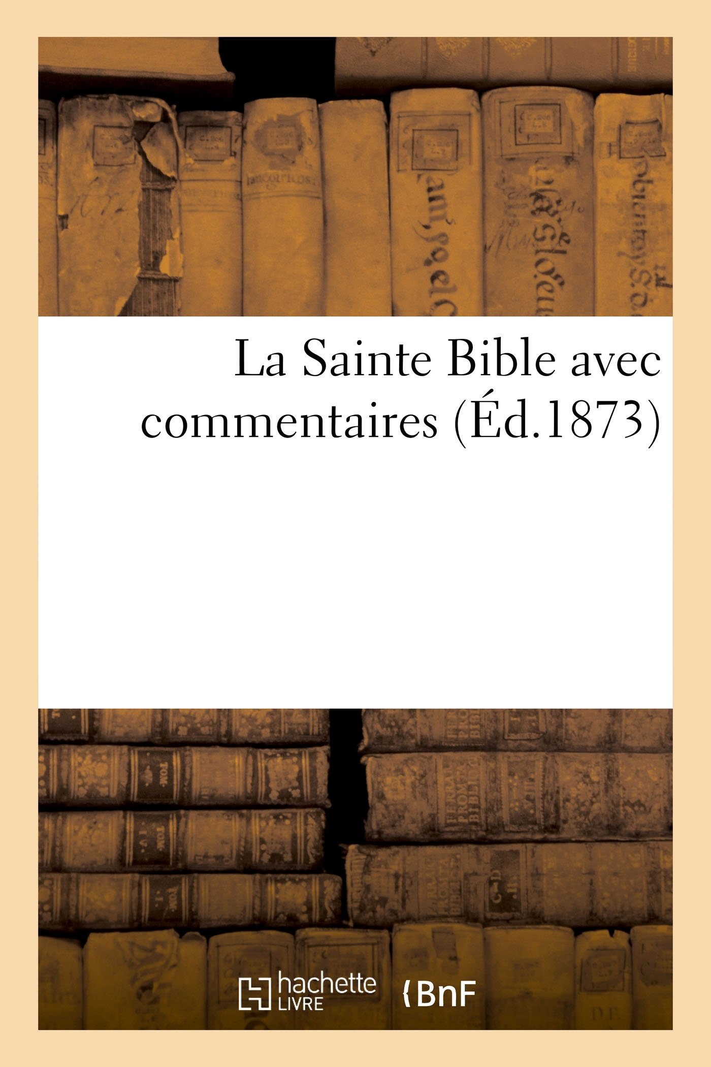 La Sainte Bible avec commentaires : Epitres catholiques de saint Jacques, saint Pierre, saint Jean, 