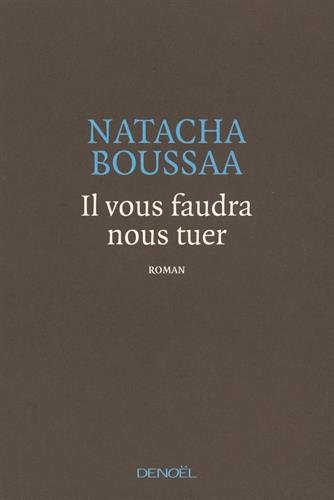Il vous faudra nous tuer