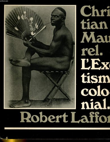 l'exotisme colonial : 150 photographies du début du siecle