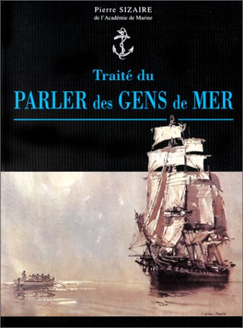 Traité du parler des gens de mer : de ses origines à nos jours