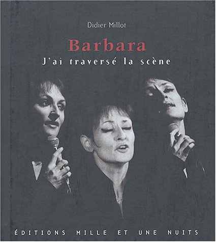 Barbara : j'ai traversé la scène
