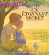 Un Etonnant secret : initiation à l'esprit de l'Evangile
