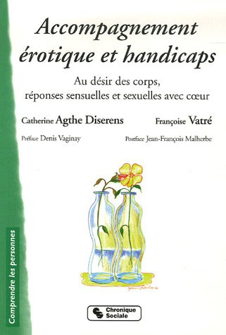 Accompagnement érotique et handicaps : au désir des corps, réponses sensuelles et sexuelles avec coe