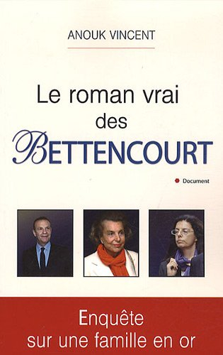 Le roman vrai des Bettencourt