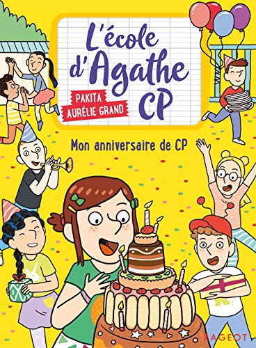 L'école d'Agathe CP. Vol. 9. Mon anniversaire de CP