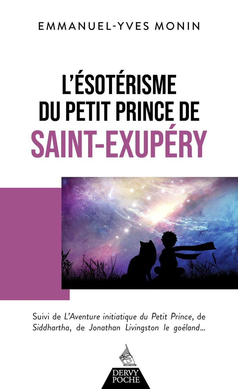 L'ésotérisme du Petit Prince de Saint-Exupéry. L'aventure initiatique du Petit Prince, de Siddhartha