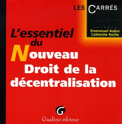 L'essentiel du nouveau droit de la décentralisation