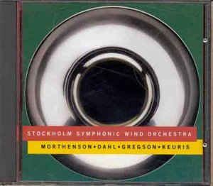 stockholm symphonic wind orchestra : morthenson/dahl/gregson/keuris