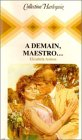 a demain, maestro : fcollection : harlequin collection n, 419